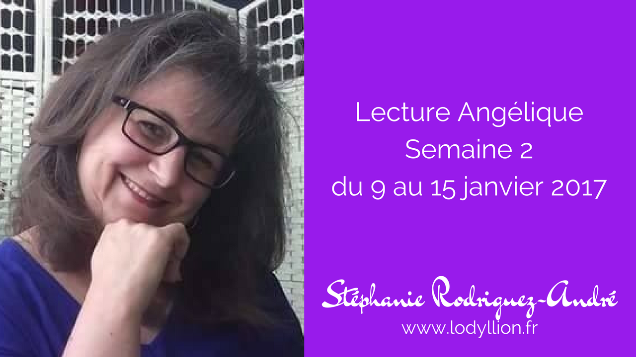 Lecture Angélique – Semaine 2 – du 9 au 15 janvier 2017