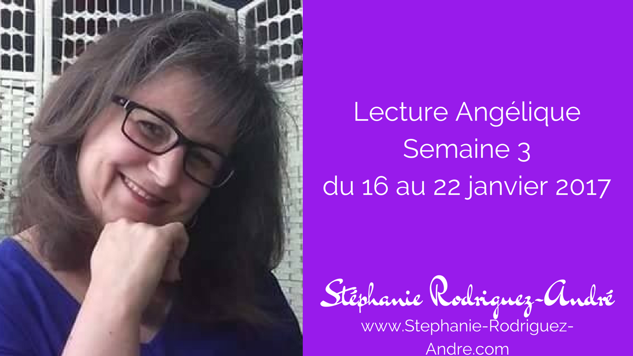 Lecture Angélique – Semaine 3 – du 16 au 22 janvier 2017