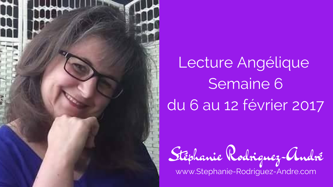 Lecture Angélique – Semaine 6 – du 6 au 12 février