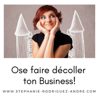 ose faire décoller ton business - Stéphanie Rodriguez-André