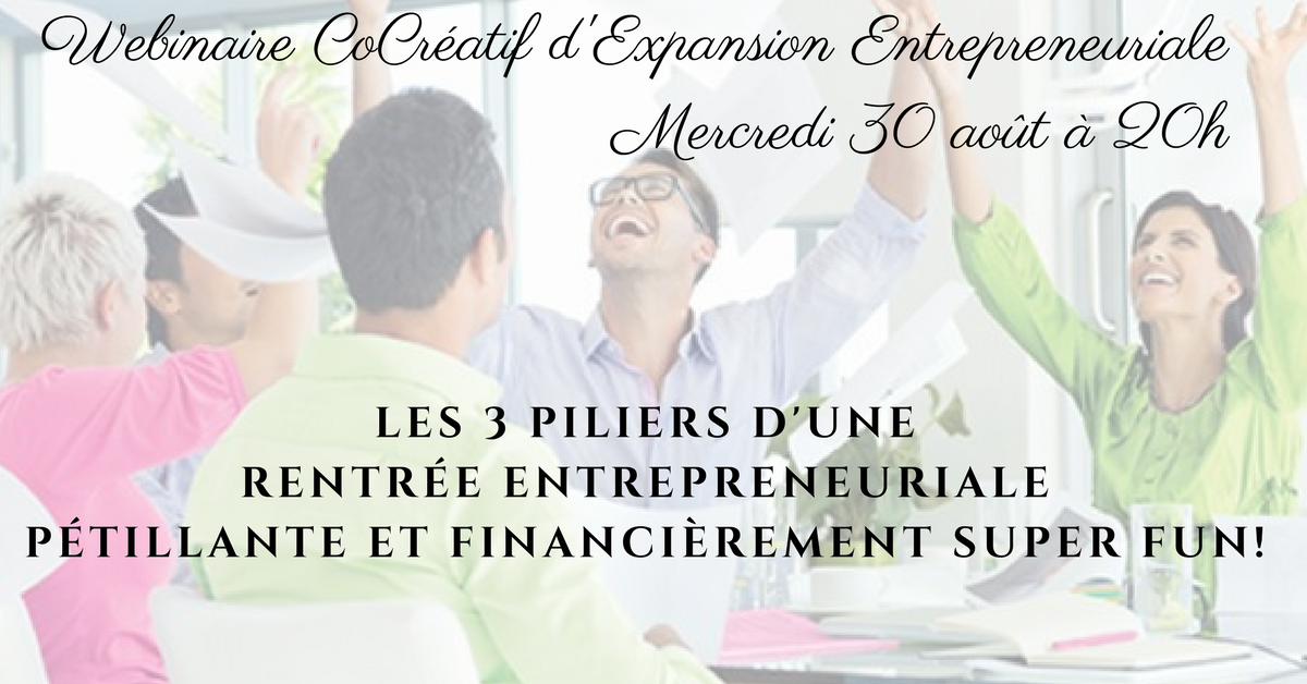 LES 3 PILIERS D'UNE RENTRÉE ENTREPRENEURIALE PÉTILLANTE ET FINANCIÈREMENT SUPER FUN!