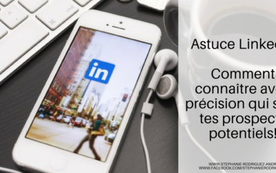 Astuce Linkedin pour connaître avec précision qui sont tes prospects potentiels!