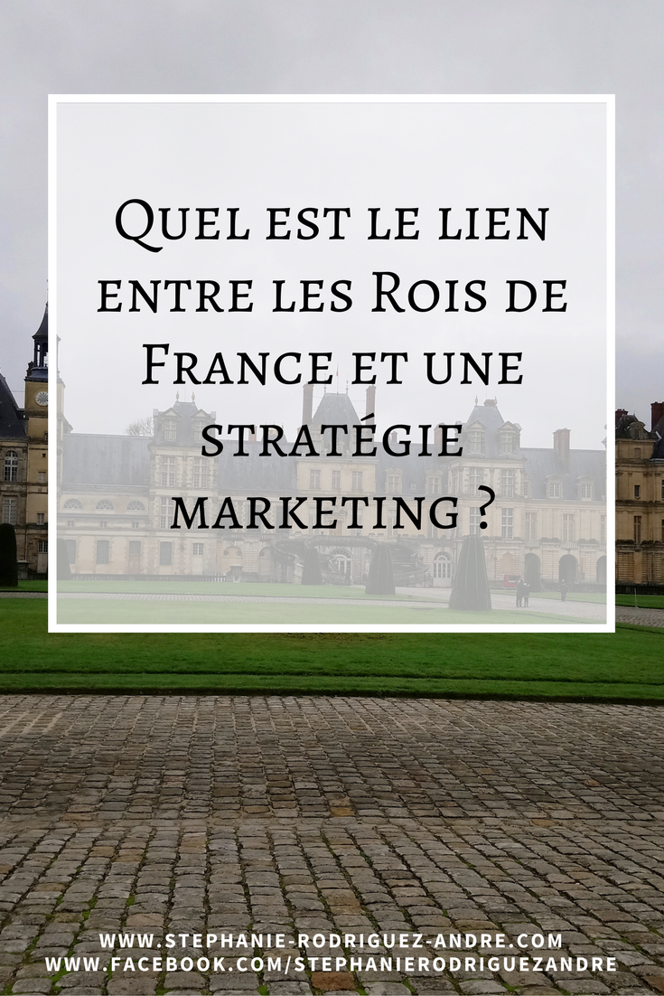 Marketing et Rois de France - Stéphanie Rodriguez-André